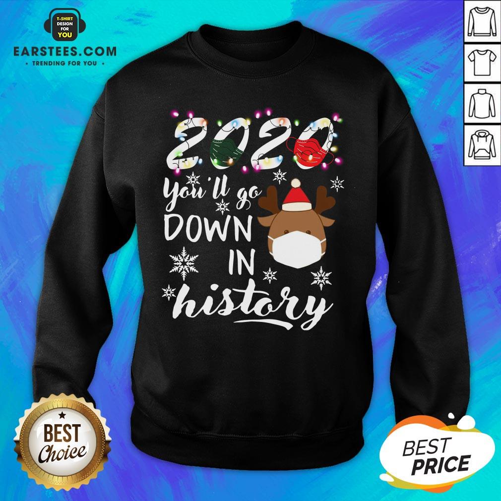 Official 2020 You’ll Go Down In History Christmas Shirt - Image 5