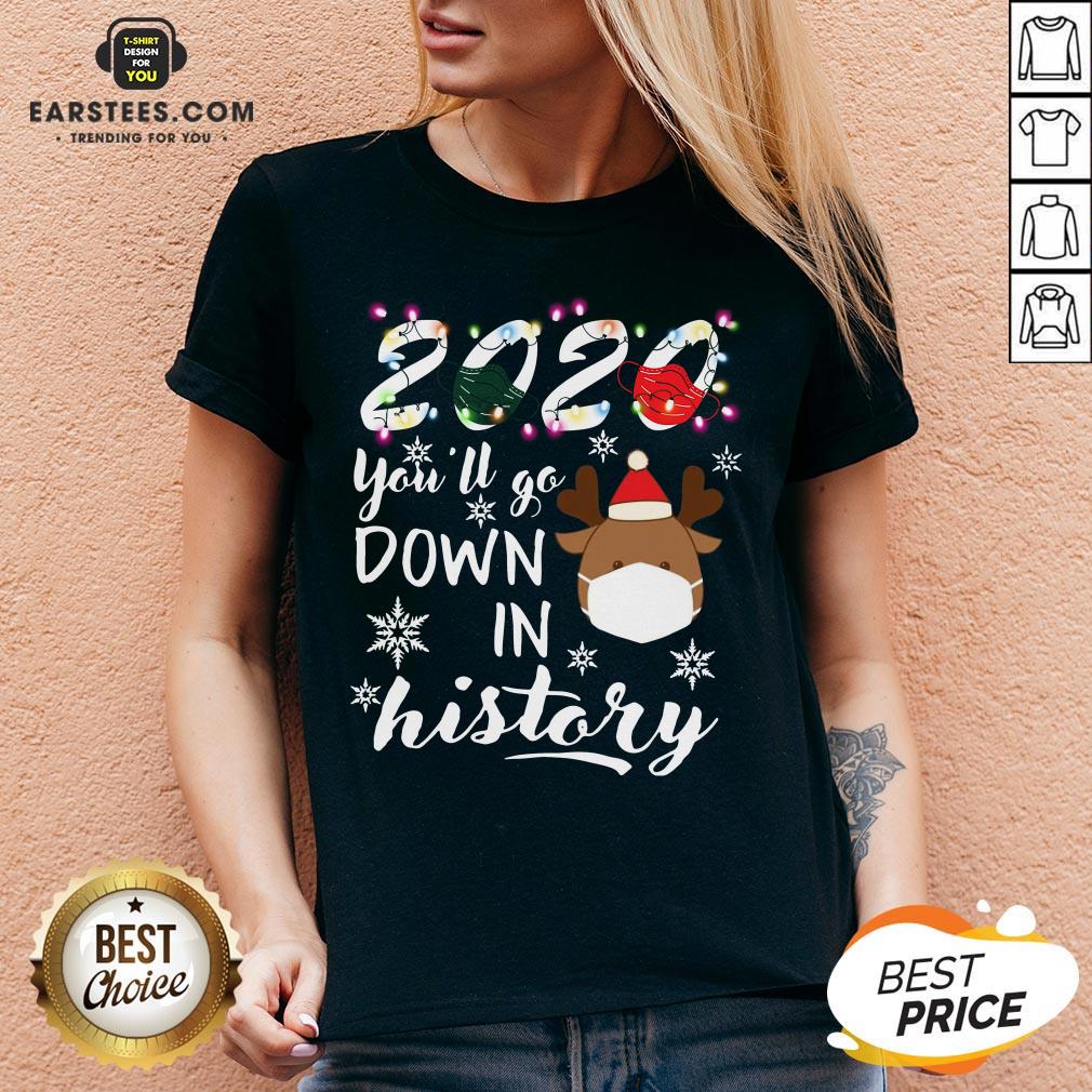 Official 2020 You’ll Go Down In History Christmas Shirt - Image 3