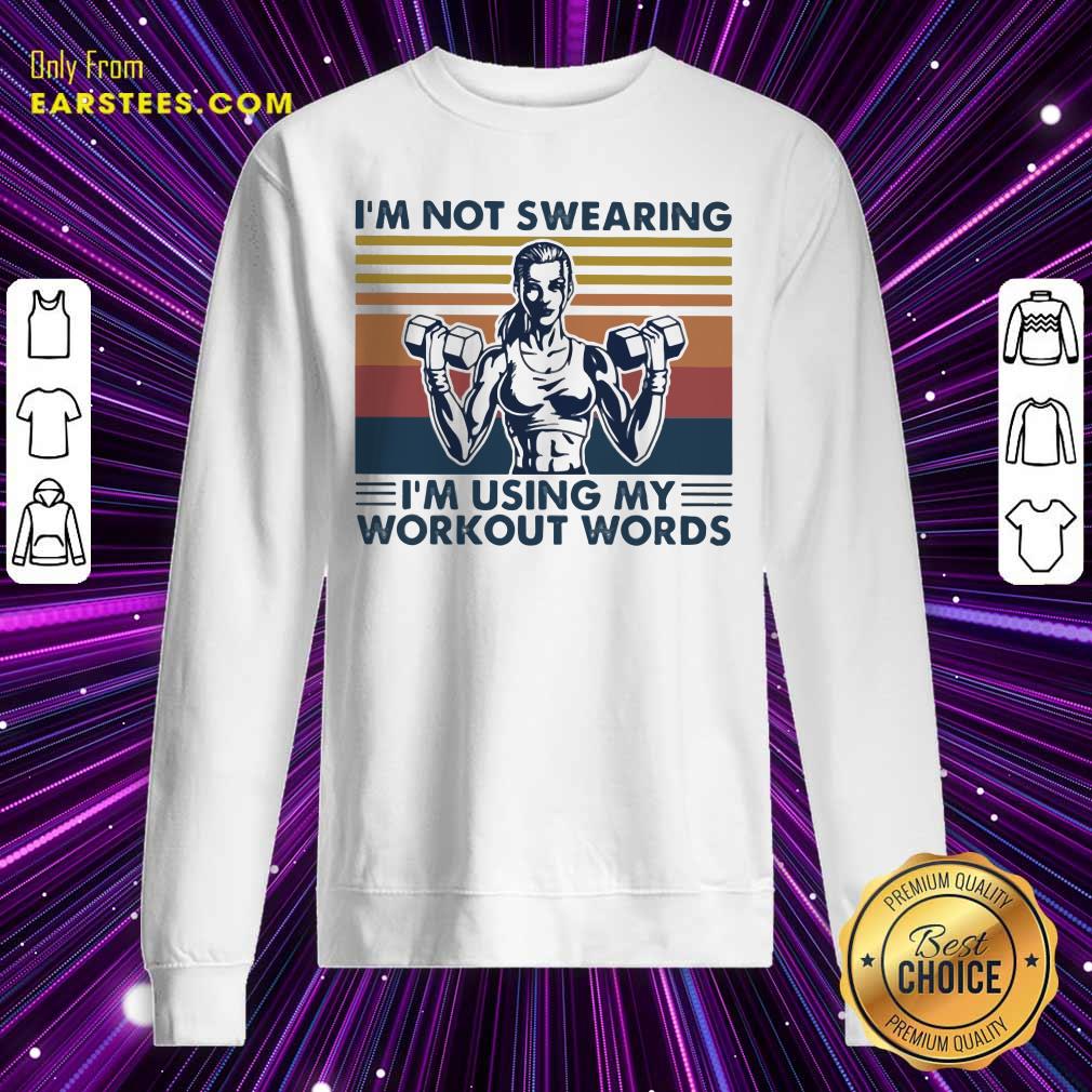 Official I’m Not Swearing I’m Using My Workout Words Vintage Shirt - Image 5