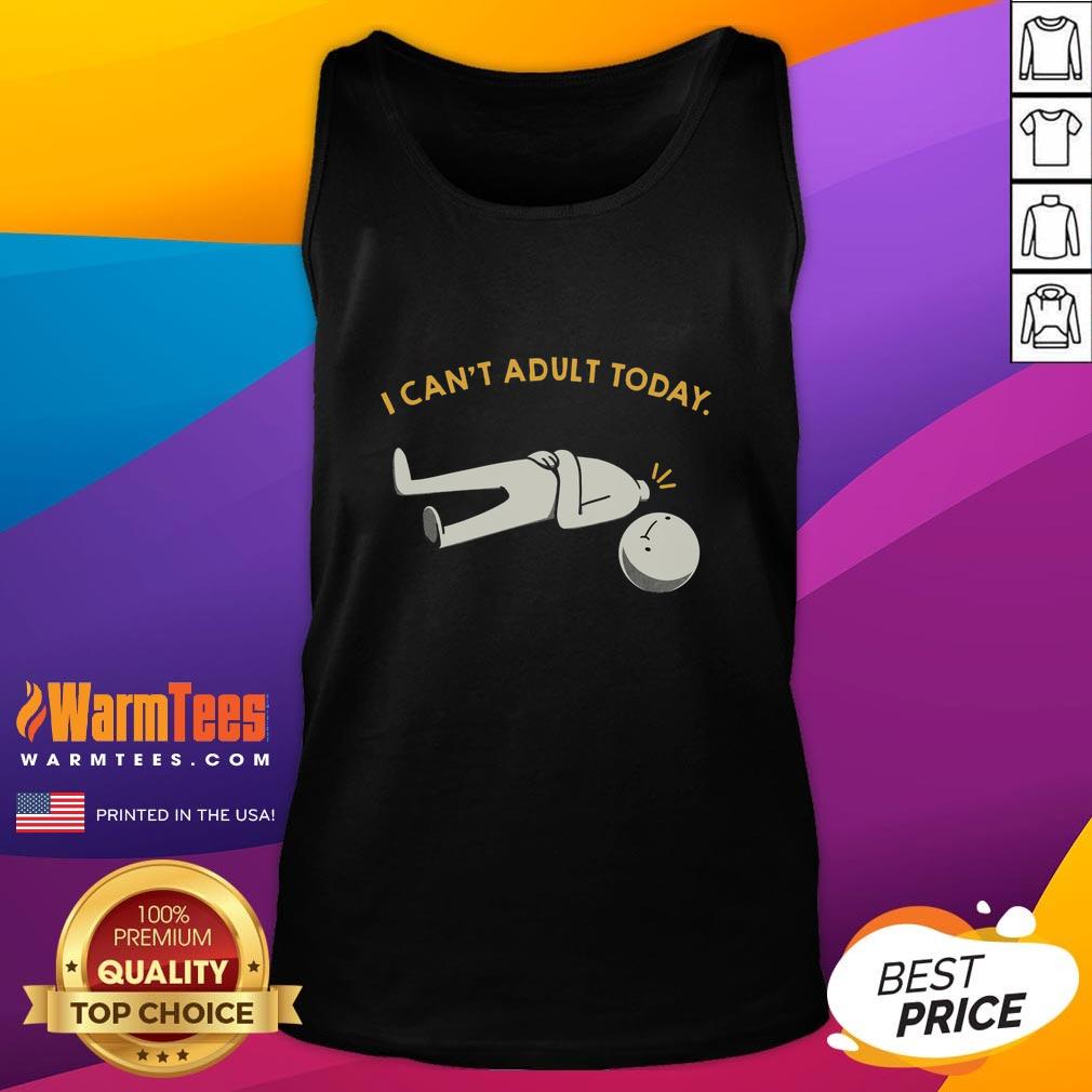 Awesome I Can't Adult Today Funny T-Shirt - Image 4