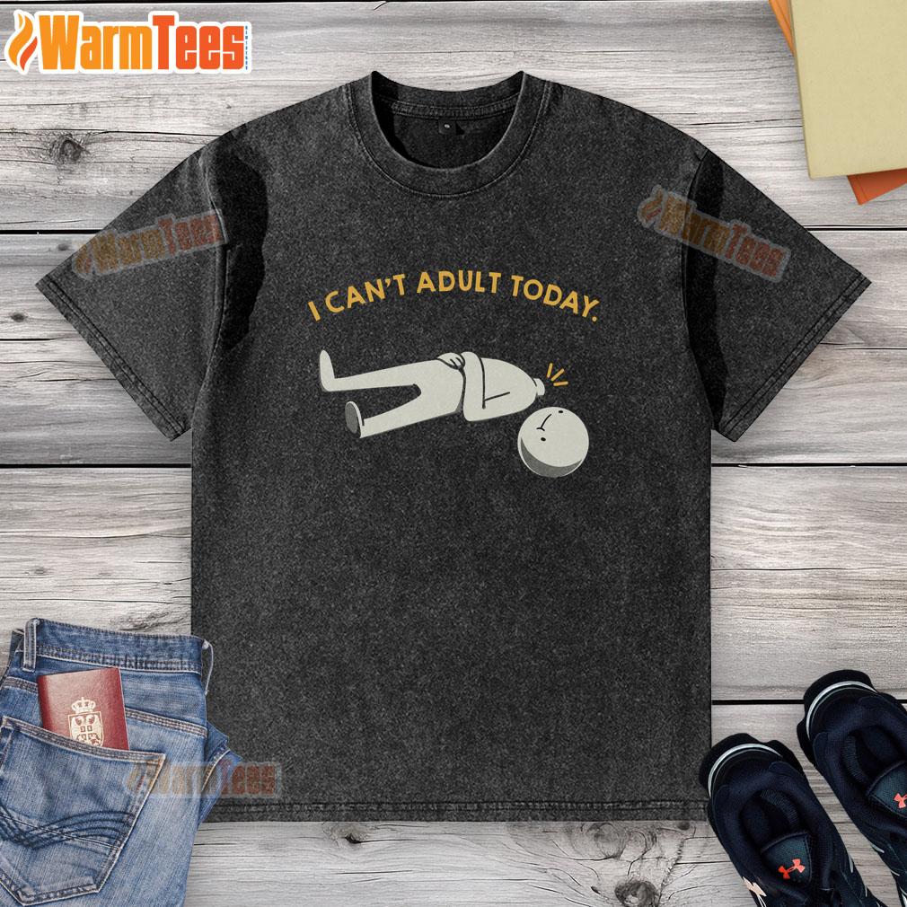 Awesome I Can't Adult Today Funny T-Shirt - Image 6