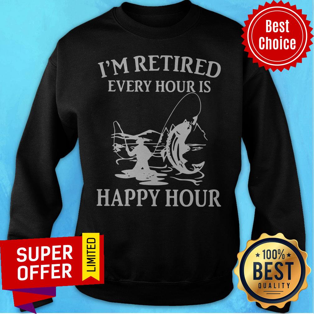 Awesome Fishing I'm Retired Every Hour Is Happy Hour Shirt - Image 2
