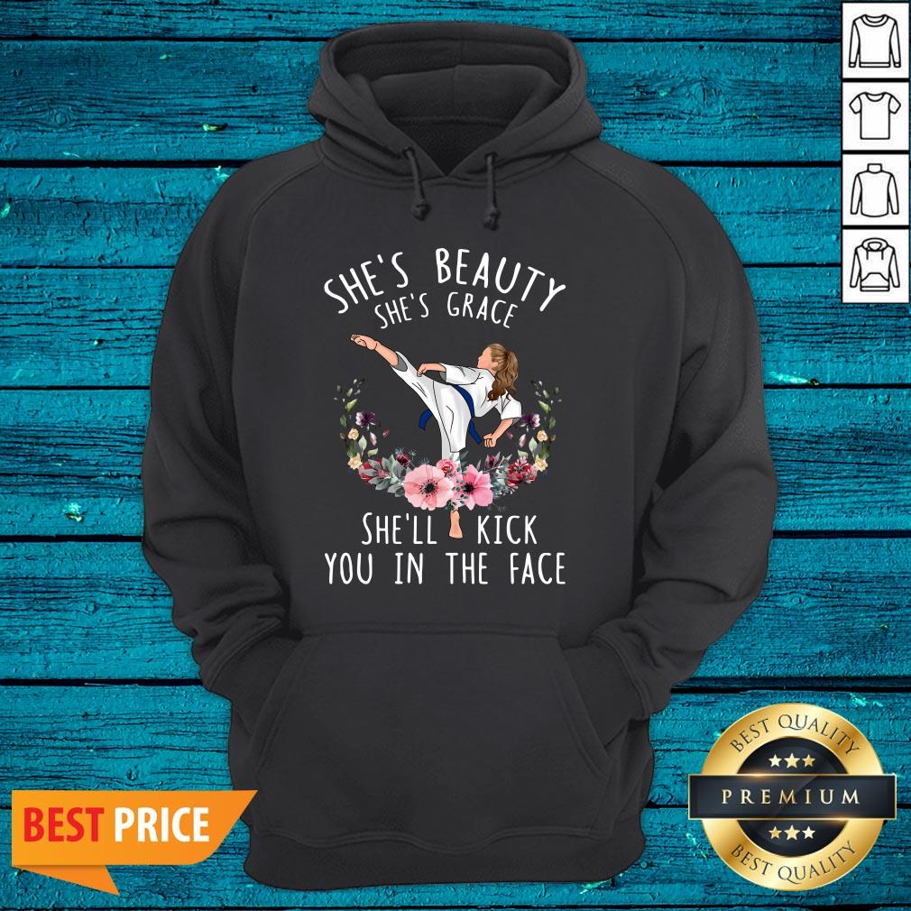Cool Karate She's Beauty She's Grace She'll Kick You In The Face Shirt - Image 3