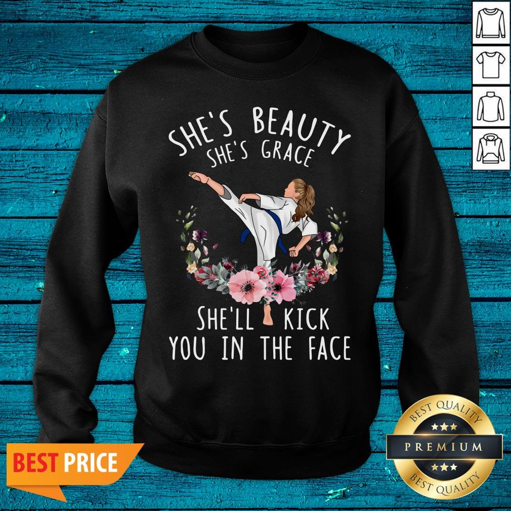Cool Karate She's Beauty She's Grace She'll Kick You In The Face Shirt - Image 2