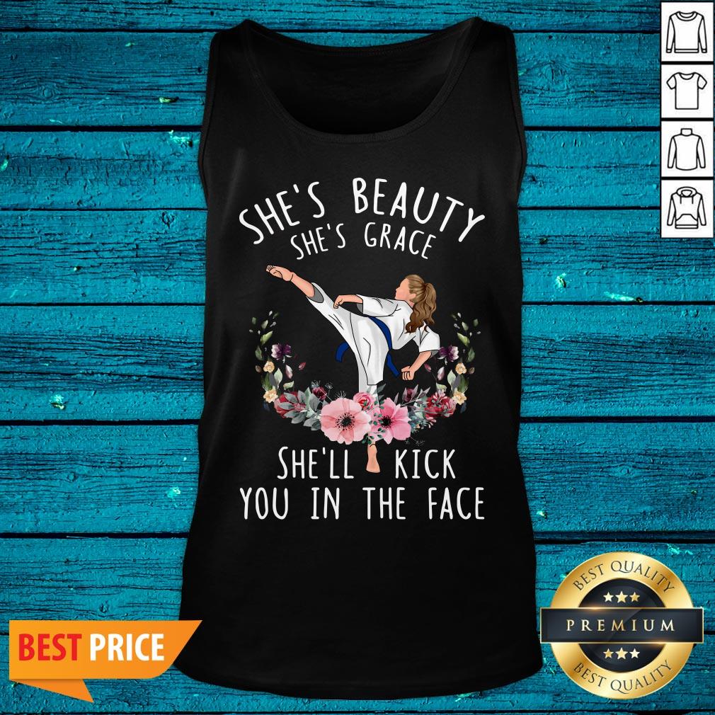 Cool Karate She's Beauty She's Grace She'll Kick You In The Face Shirt - Image 5