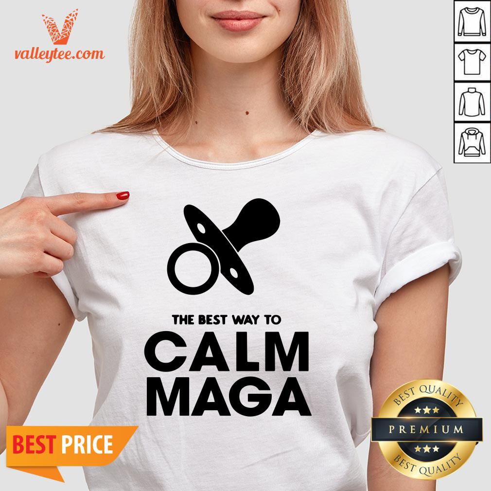 Fantastic The Best Way To Calm Maga Baby 2020 Shirt - Image 4
