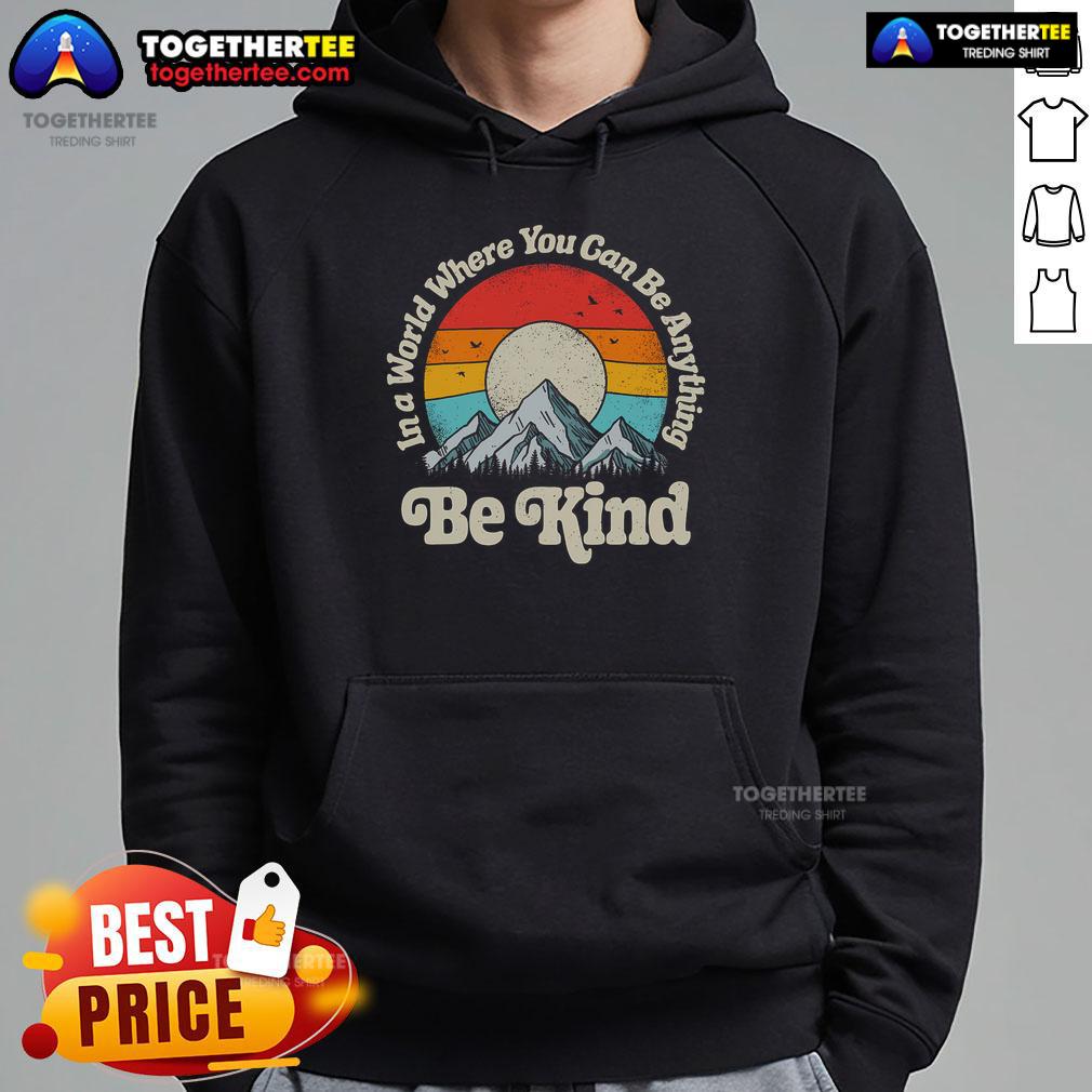Premium Be Kind In A World Where You Can Be Anything Kindness Retro Sunset T-Shirt - Image 2