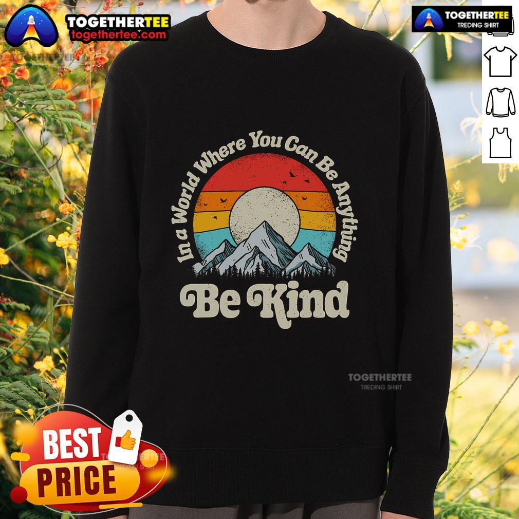 Premium Be Kind In A World Where You Can Be Anything Kindness Retro Sunset T-Shirt - Image 5