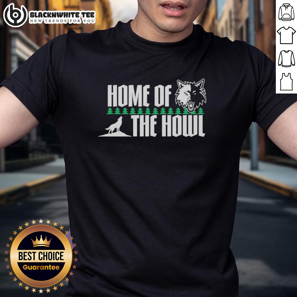 Top Minnesota Timberwolves Home Of The Howl T-Shirt