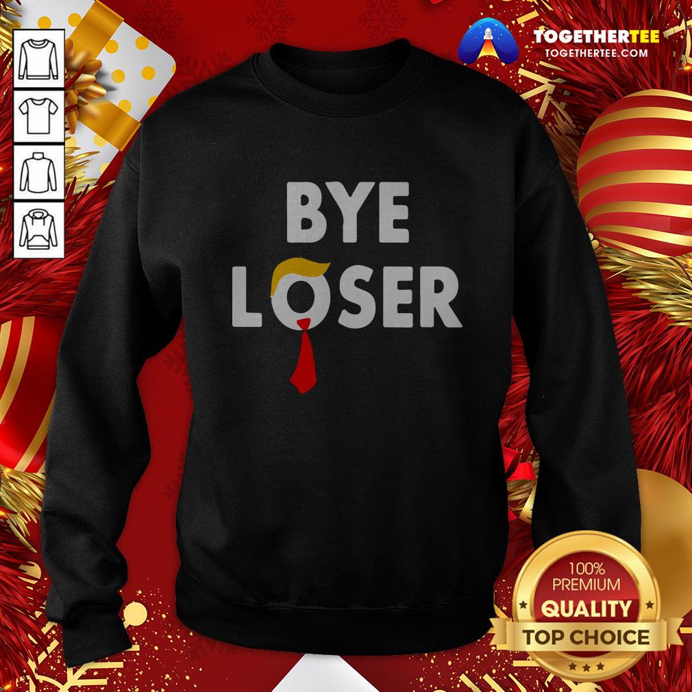 Awesome Bye Loser Hair Donald Trump Election 2020 Shirt - Image 4