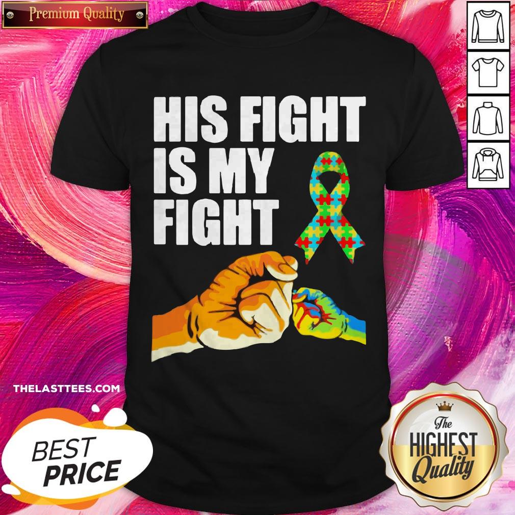 Wonderful His Fight Is My Fight Shirt