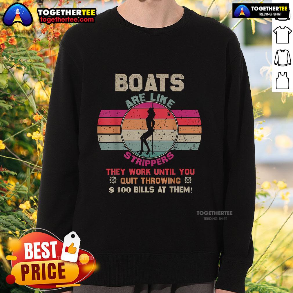 Funny Boats Are Like Strippers They Work Until You Quit Throwing Money At Them Vintage Retro T-Shirt - Image 5