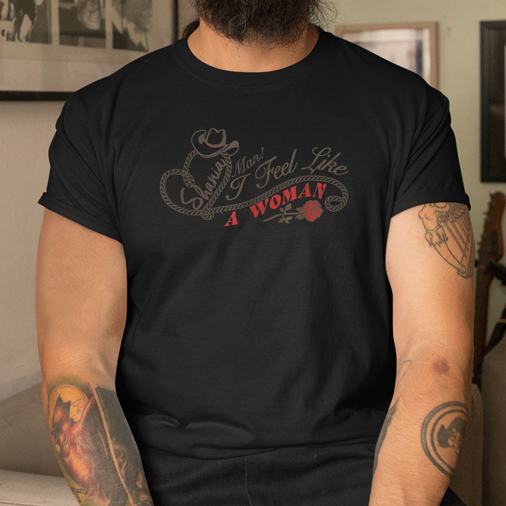 Official Shania Twain Man I Feel Like A Woman Shirt - Image 3