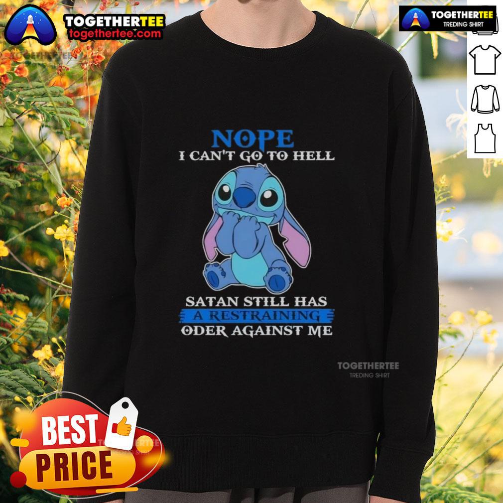 Top Stitch Nope I Can't Go To Hell Satan Still Has A Restraining Order Against Me T-Shirt - Image 5