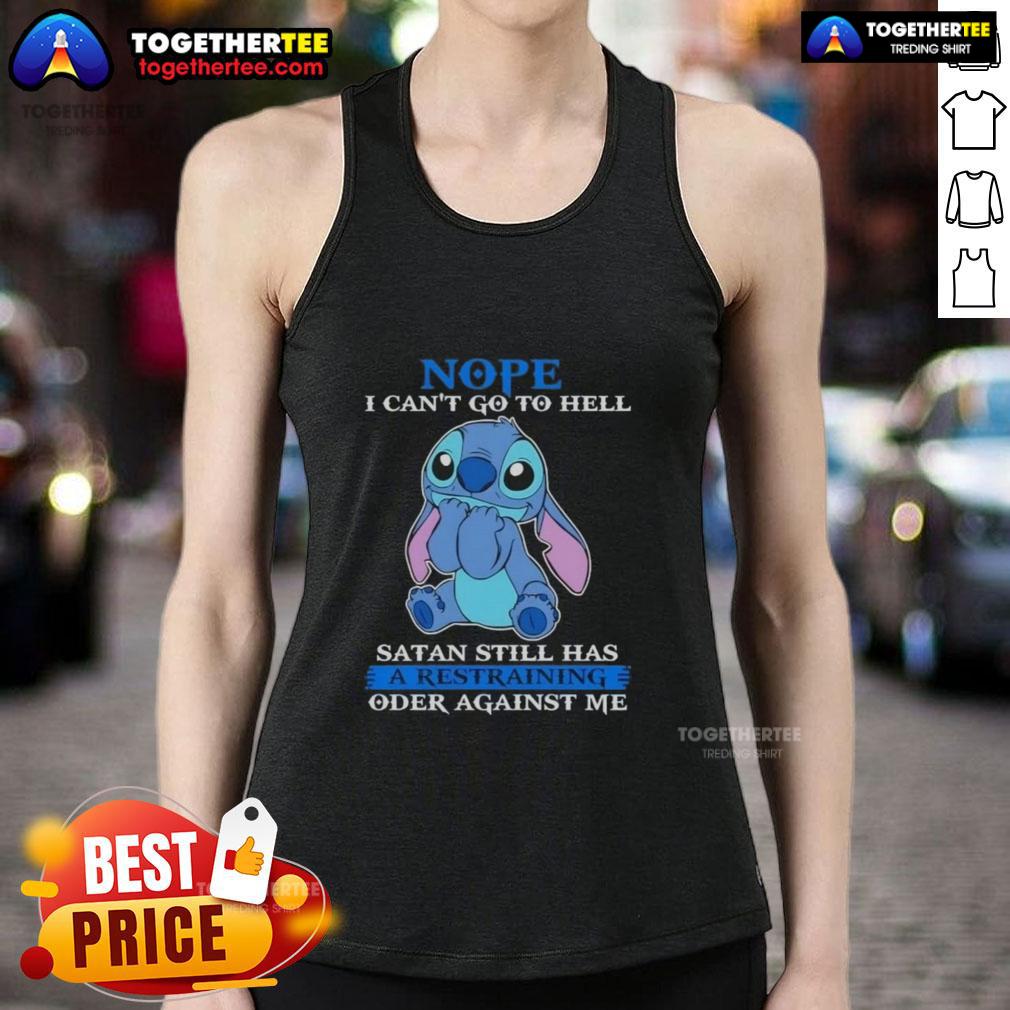 Top Stitch Nope I Can't Go To Hell Satan Still Has A Restraining Order Against Me T-Shirt - Image 4