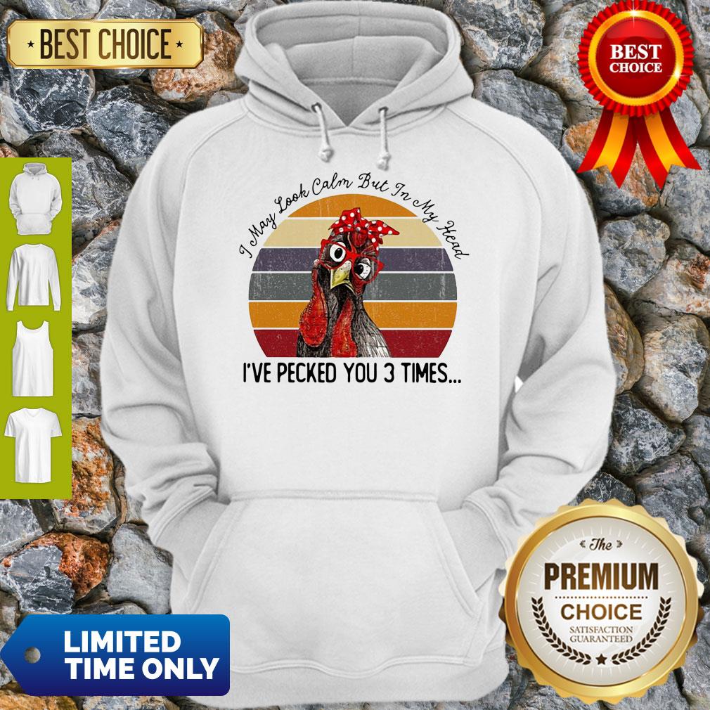 I May Look Calm But In My Head Eve Pecked You 3 Times Vintage Shirt - Image 5
