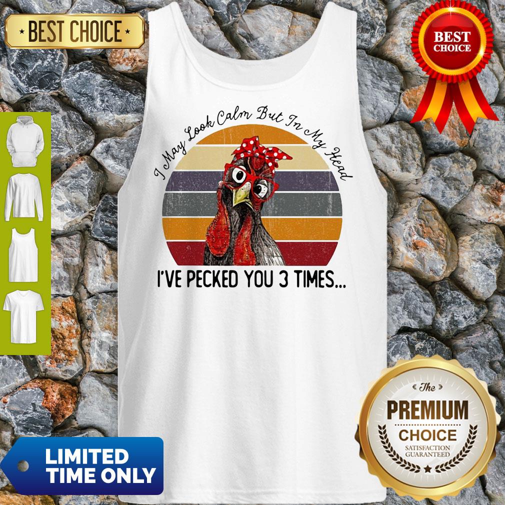 I May Look Calm But In My Head Eve Pecked You 3 Times Vintage Shirt - Image 3