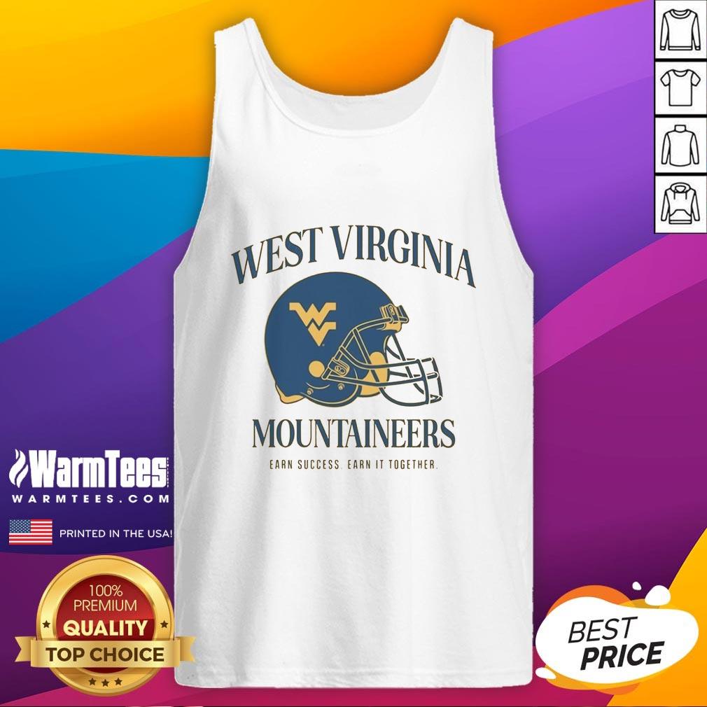 Good West Virginia University Football Mountaineers Earn Success Earn It Together T-Shirt - Image 4
