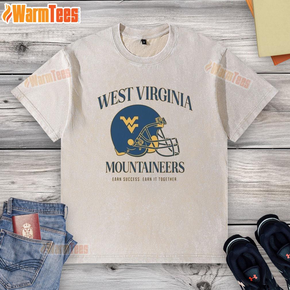 Good West Virginia University Football Mountaineers Earn Success Earn It Together T-Shirt - Image 6