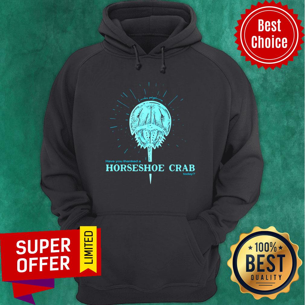 Nice Have You Thanked A Horseshoe Crab Today Shirt - Image 2