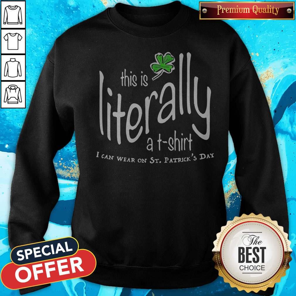 Awesome This Is Literally To Wear On St. Patrick’s Day Shirt - Image 4