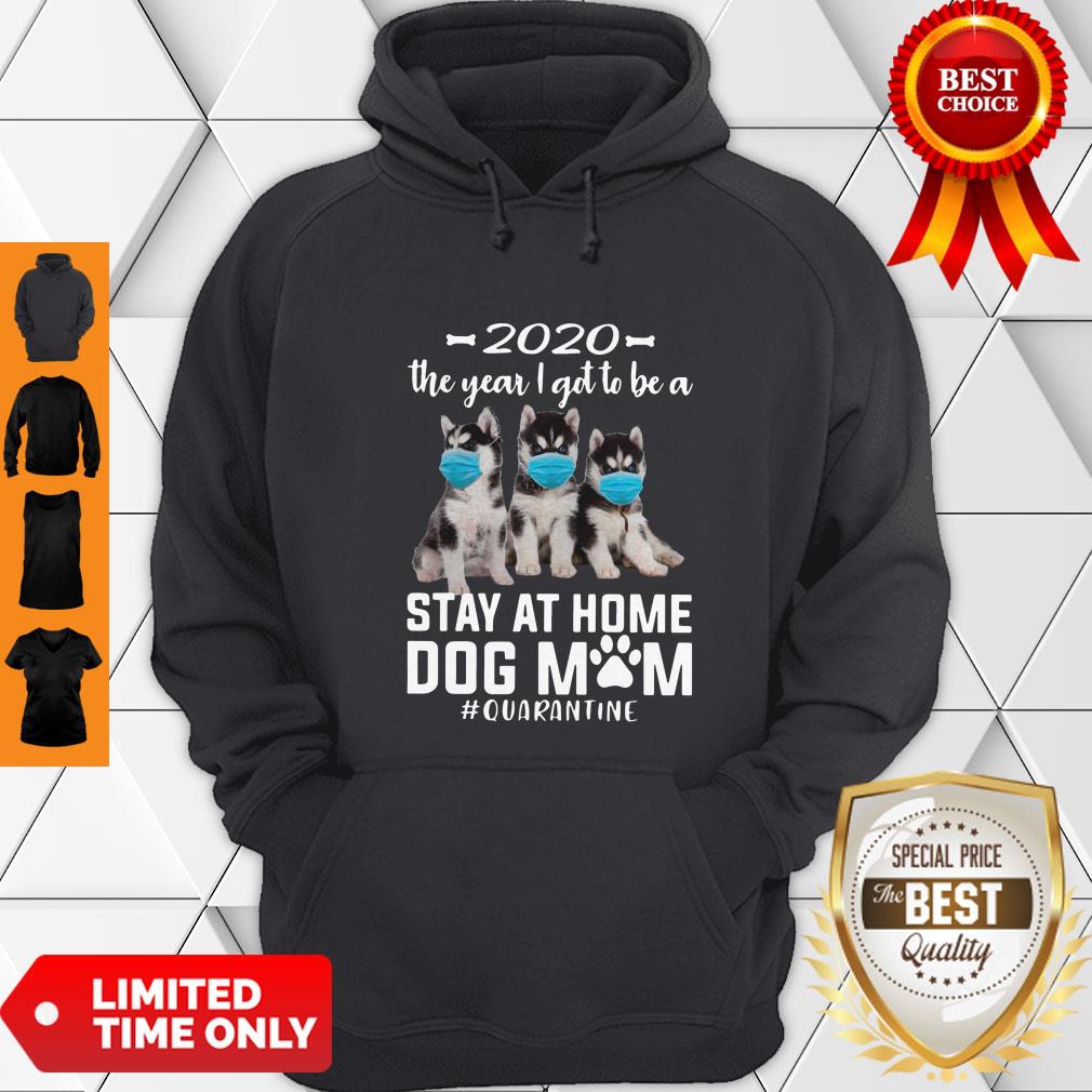 Top 2020 The Year I Got To Be A Stay At Home Husky Sibir Dog Mom Quarantine Shirt - Image 4