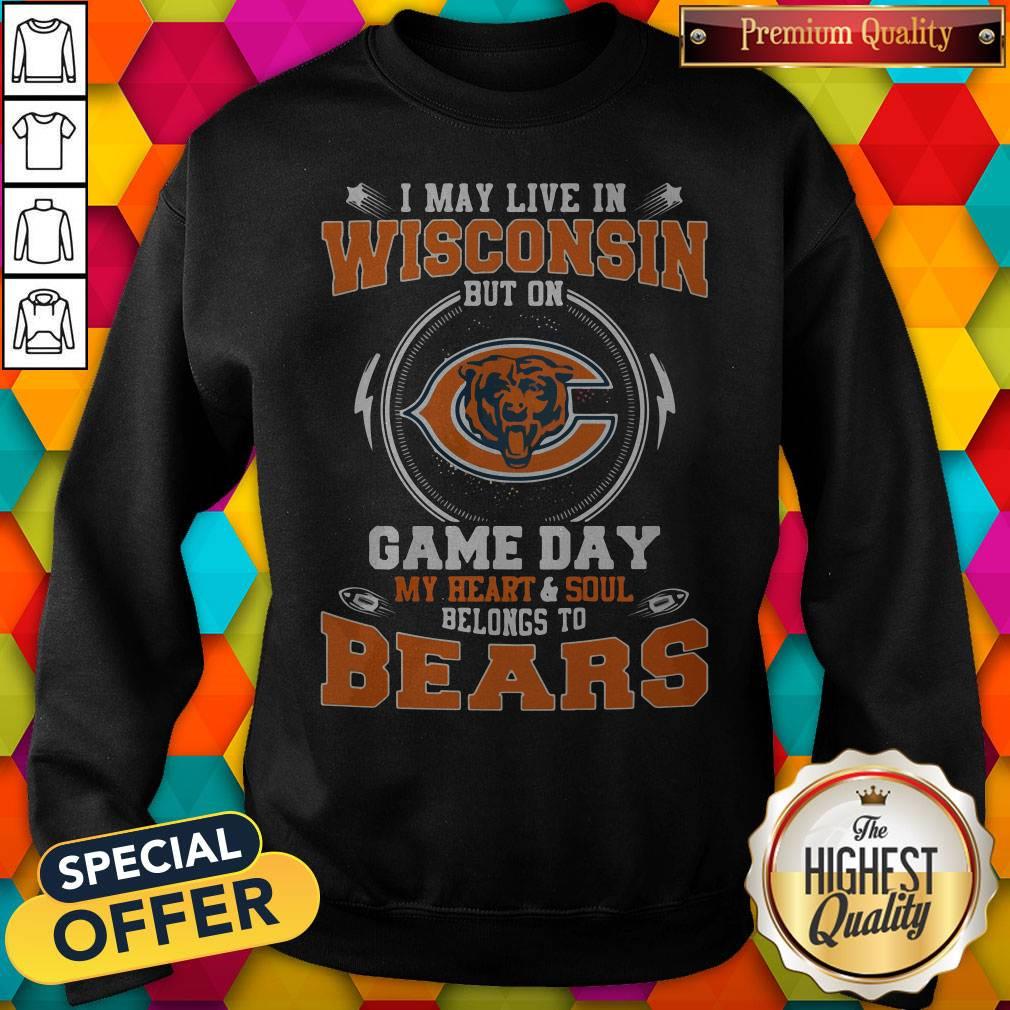 I May Live In Wisconsin But On Game Day My Heart And Soul Belong To Bears Shirt - Image 3