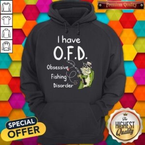 Alternative view of Official I Have O.F.D Obsessive Fighing Disorder Shirt