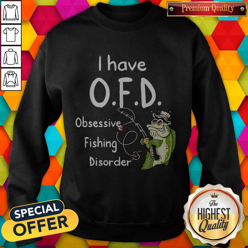 Official I Have O.F.D Obsessive Fighing Disorder Shirt - Image 5