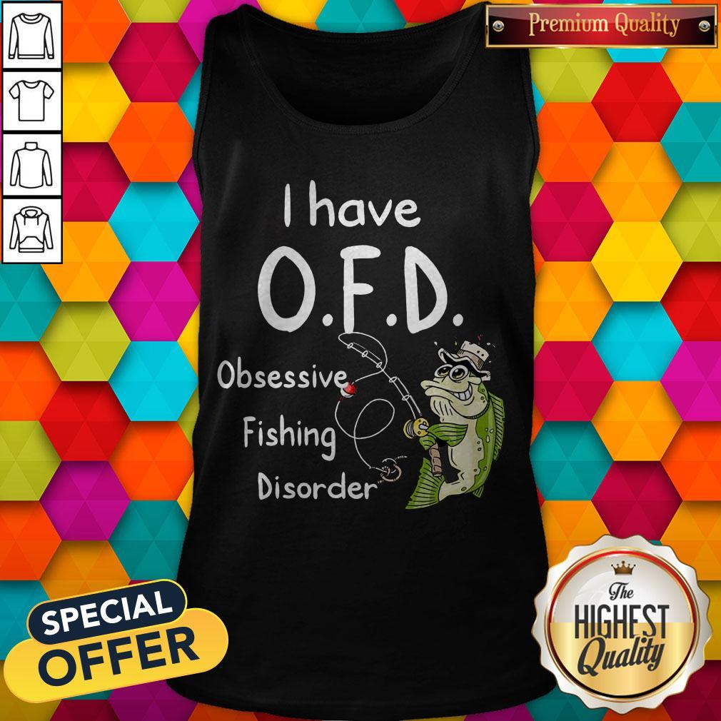 Official I Have O.F.D Obsessive Fighing Disorder Shirt - Image 4