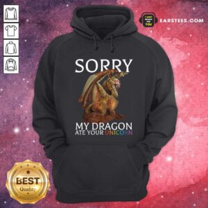 Alternative view of Good Sorry My Dragon Ate Your Unicorn 2021 Shirt