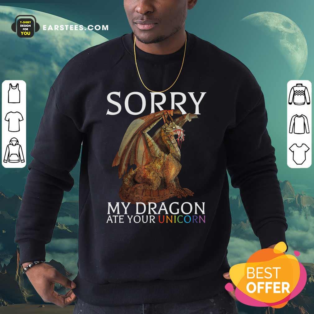 Good Sorry My Dragon Ate Your Unicorn 2021 Shirt - Image 5