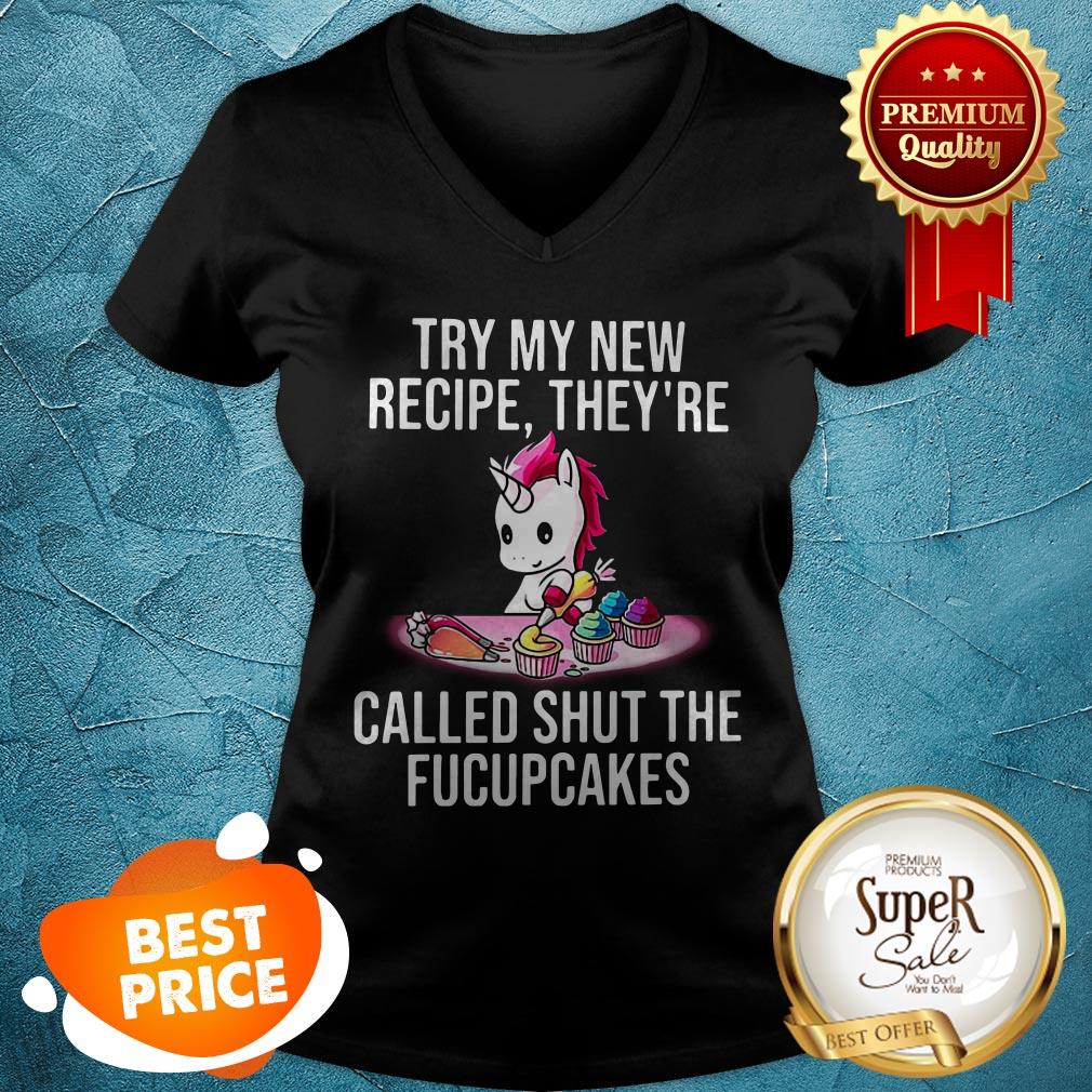 Unicorn Try My New Recipe They're Called Shut The Fucupcakes Shirt - Image 2