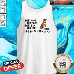 Alternative view of Cool Boxer Every Meal You Make Every Bite You Take I Will Be Watching You Shirt