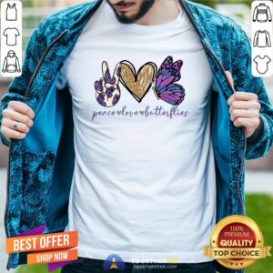 Perfect Peace Love Butterflies Shirt