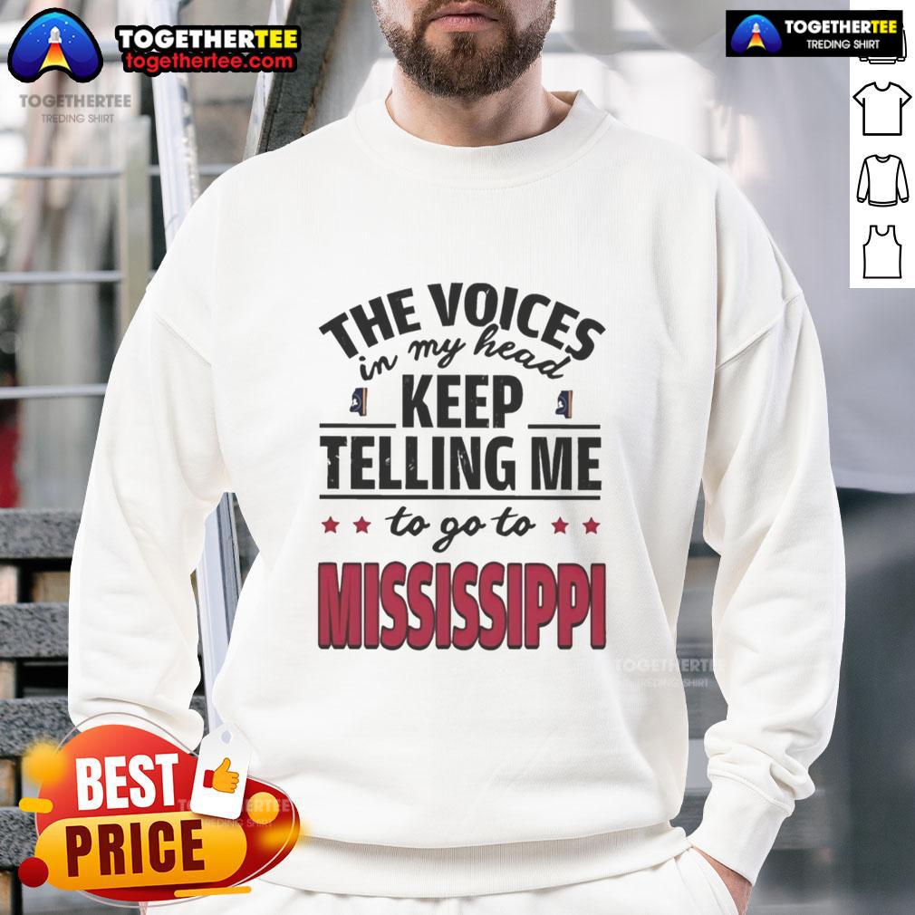 Hot The Voices In My Head Keep Telling Me To Go To Mississippi T-Shirt - Image 5