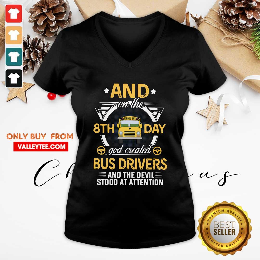 Pro And On The 8th Day God Created Bus Drivers And The Devil Stood At Attention Shirt - Image 4