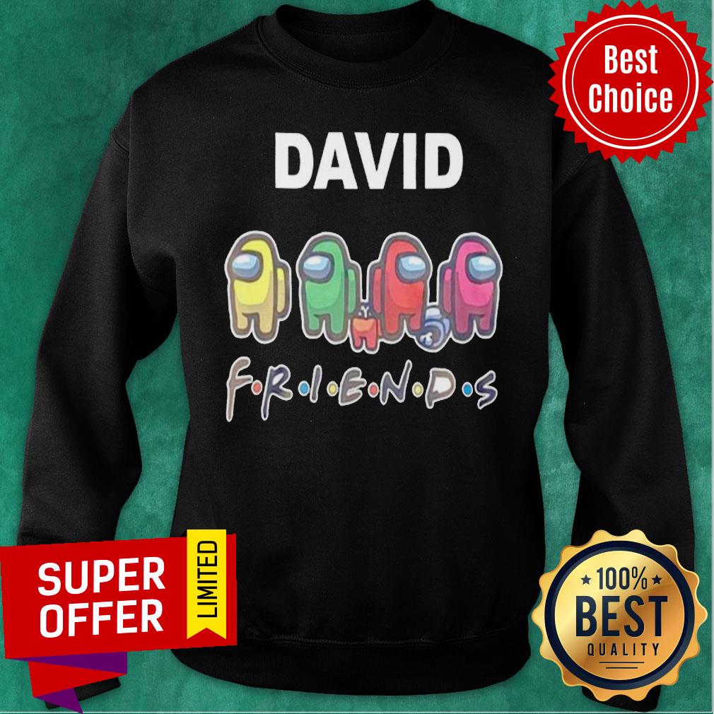 Funny David Imposter Among Us Friends shirt - Image 5