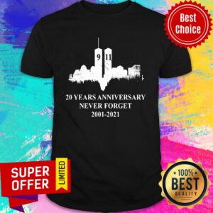 Never Forget 20 Years Anniversary 2001 2021 Shirt