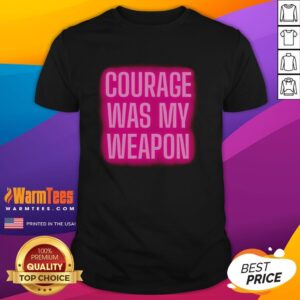 Good Courage Was My Weapon Light Neon T-Shirt