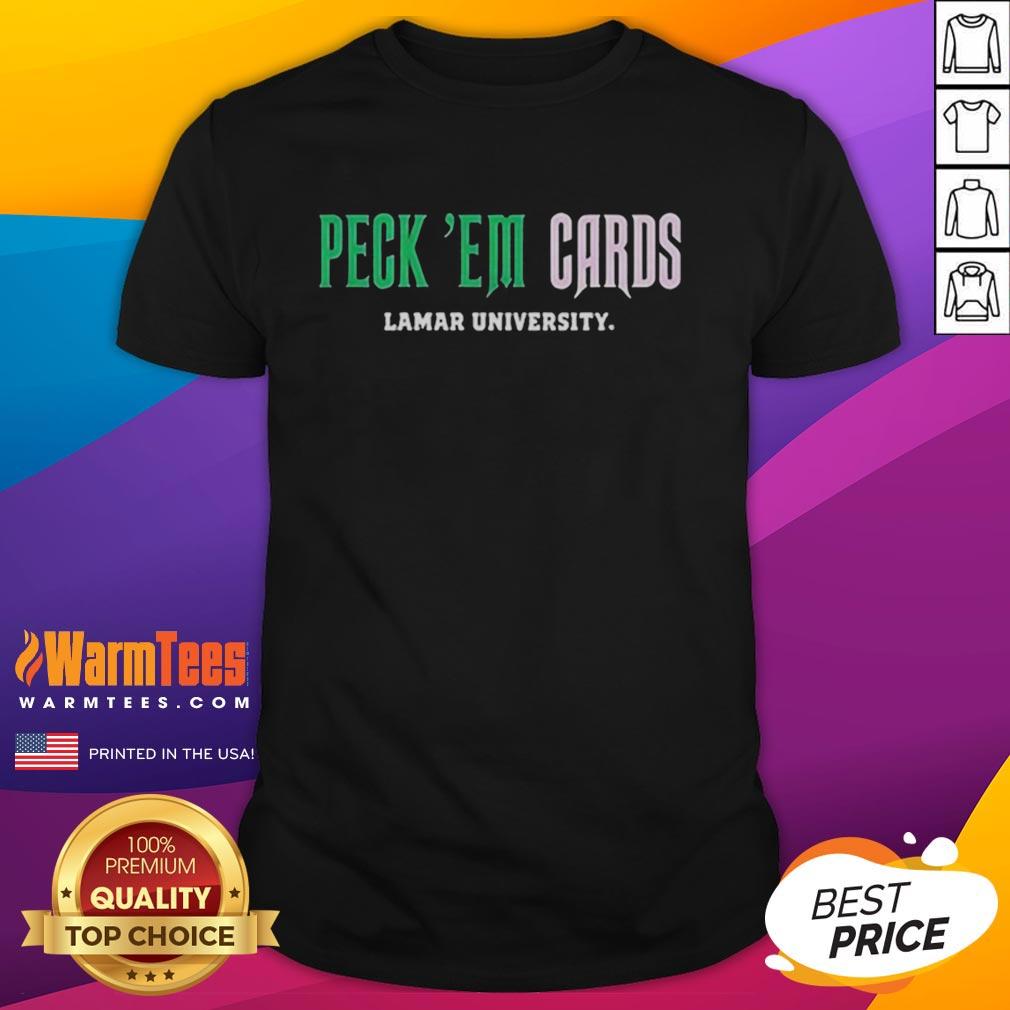 Good Lamar University Peck 'Em Cards Slogan T-Shirt