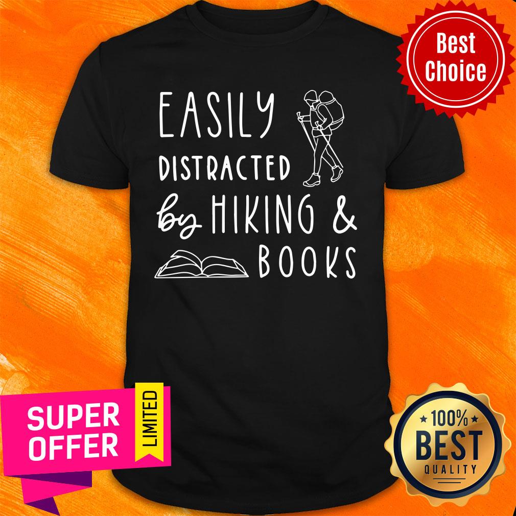 Easily Distracted By Hiking Books Shirt