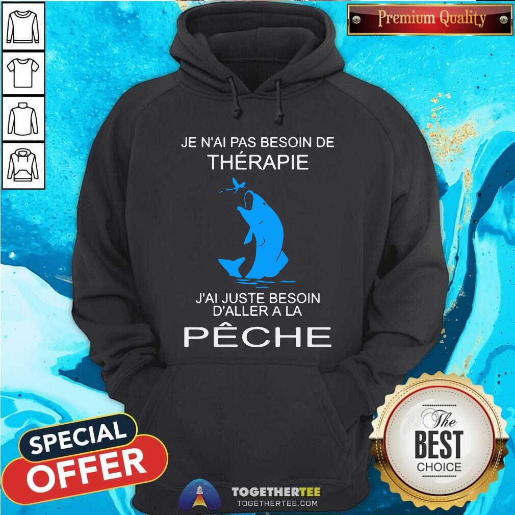 Je Nai Pas Besoin De Therapie Peche Fishing Shirt - Image 5