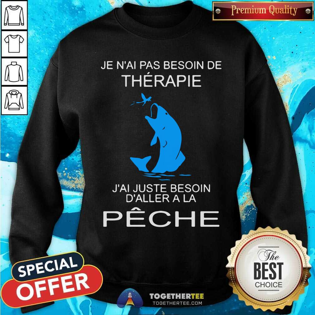 Je Nai Pas Besoin De Therapie Peche Fishing Shirt - Image 2