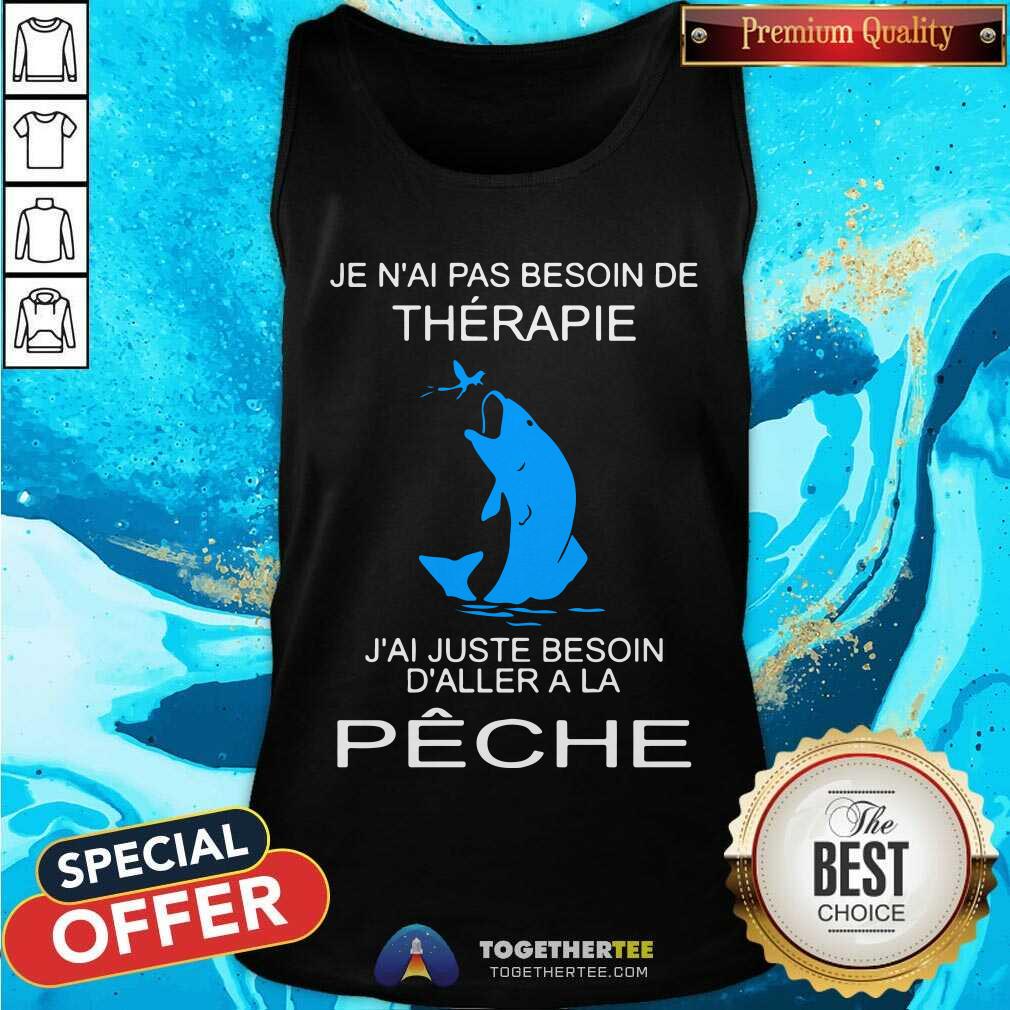 Je Nai Pas Besoin De Therapie Peche Fishing Shirt - Image 4