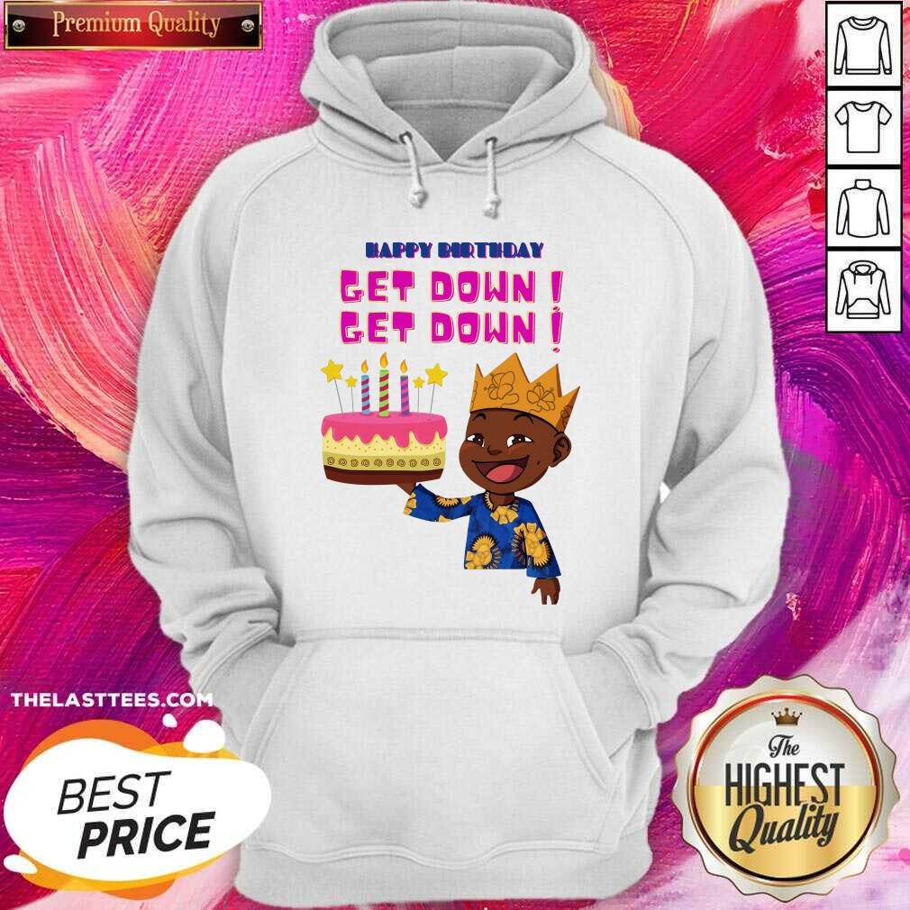 Great Happy Birthday Get Down Black Boy Shirt - Image 5