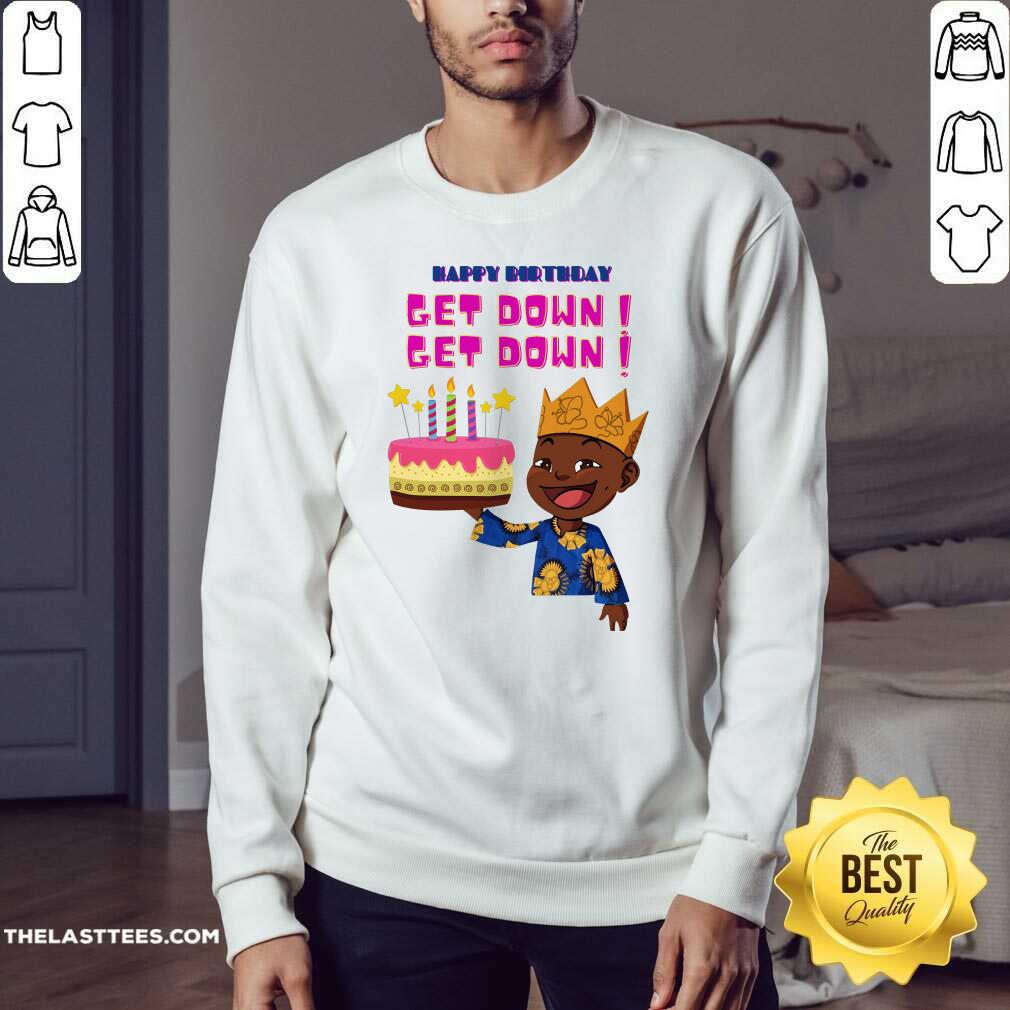 Great Happy Birthday Get Down Black Boy Shirt - Image 4