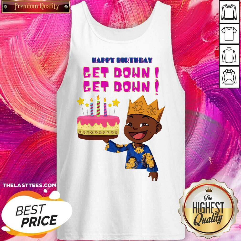 Great Happy Birthday Get Down Black Boy Shirt - Image 3