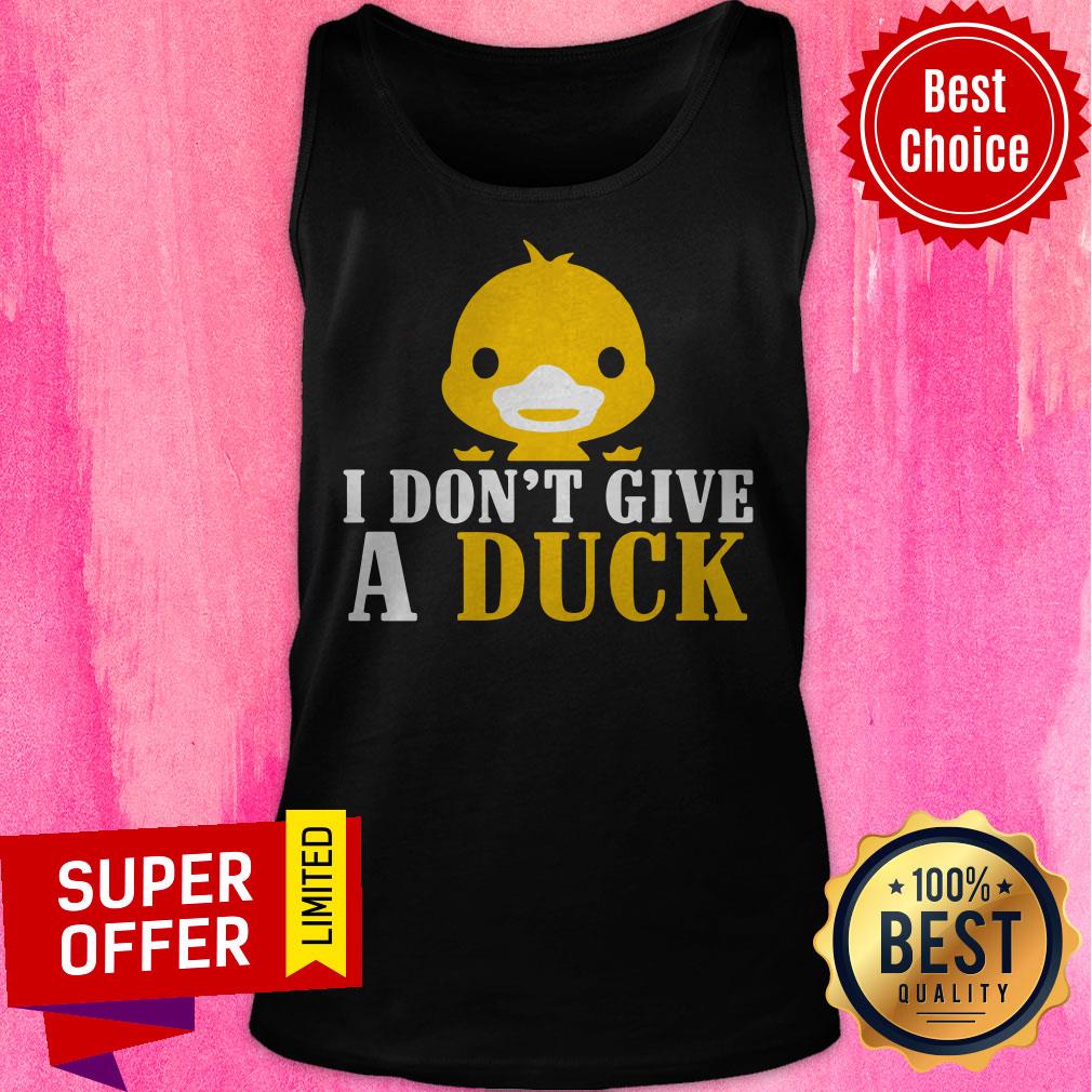 Official I Don’t Give A Duck Shirt - Image 5