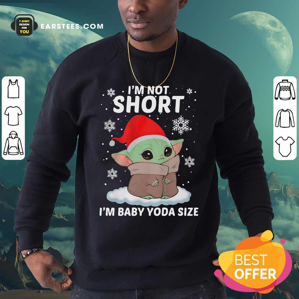 Perfect Baby Yoda Santa I'm Not Short I'm Baby Yoda Size Merry Christmas Shirt - Image 5